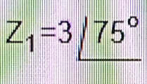 Z_1=3∠ 75°