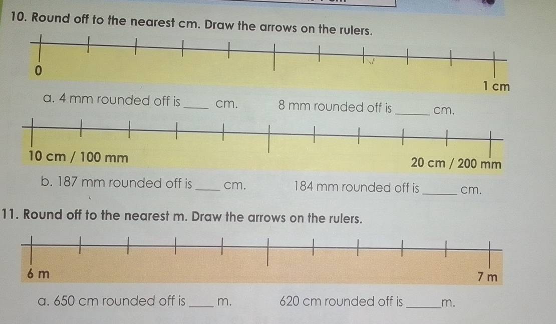 Solved: Round off to the nearest cm. Draw the arrows on the rulers. 1 ...