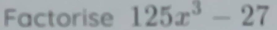 Factorise 125x^3-27