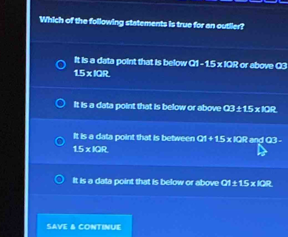 Solved: Which of the following statements is true for an outlier? It is ...