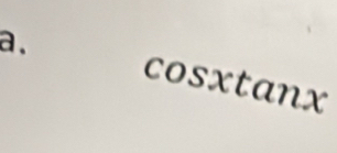 cosxtanx