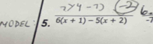 6(x + 1)−5(x + 2)− 6) -7