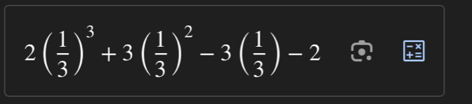 2( 1/3 )^3+3( 1/3 )^2-3( 1/3 )-2