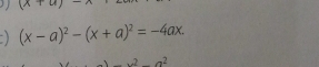 (x+a)
) (x-a)^2-(x+a)^2=-4ax.
x^2-a^2