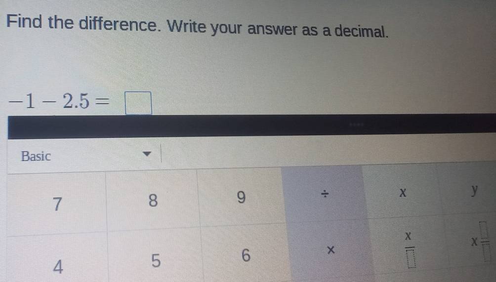 Find the difference. Write your answer as a decimal.
-1-2.5=□