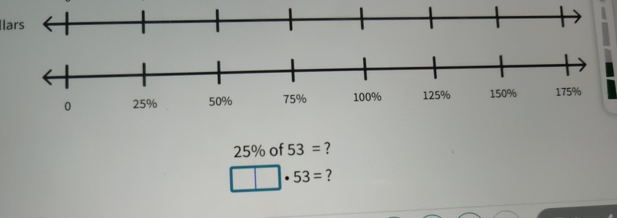 lars
25% of 53= ?
□ · 53= 2