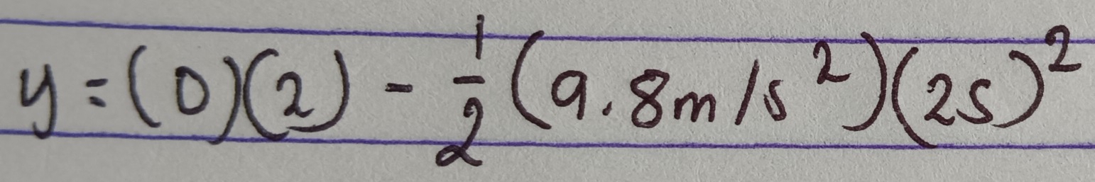 y=(0)(2)- 1/2 (9.8m/s^2)(2s)^2