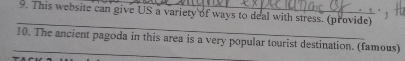 This website can give US a variety of ways to deal with stress. (provide) 
_ 
_10. The ancient pagoda in this area is a very popular tourist destination. (famous)