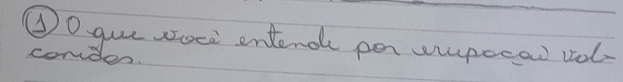 ④O gue soe entenc per urepocao vol 
conder.