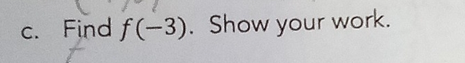 Find f(-3). Show your work.