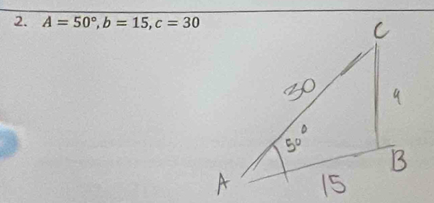 A=50°, b=15, c=30