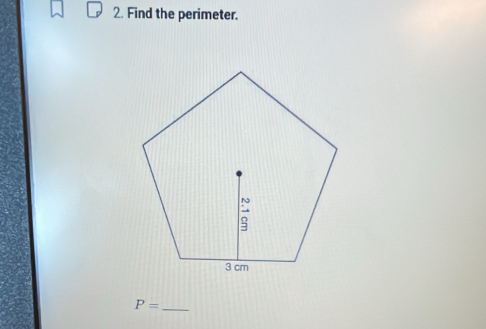 Find the perimeter. 
_ P=