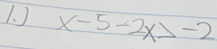 )
x-5-2x>-2