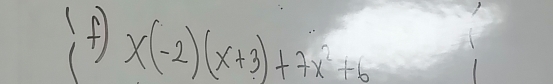 x(-2)(x+3)+7x^2+6