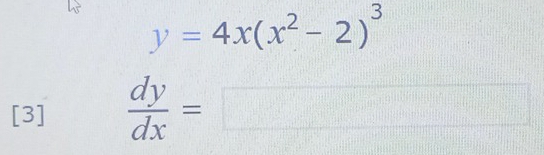 y=4x(x^2-2)^3
[3]  dy/dx =□