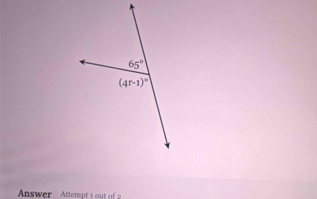 65°
(4r-1)^circ 
Answer Attempt 1 out of 2