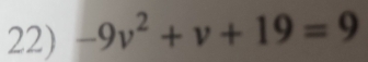 -9v^2+v+19=9