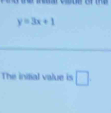 y=3x+1
The initial value is □.