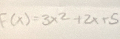 F(x)=3x^2+2x+5