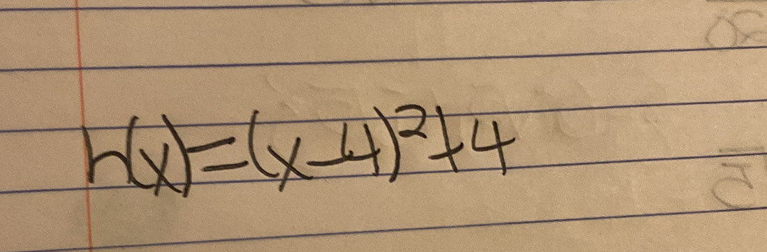 h(x)=(x-4)^2+4