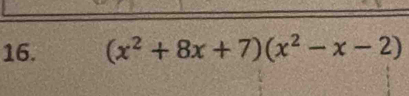 (x^2+8x+7)(x^2-x-2)