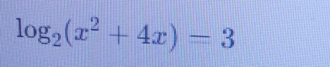 log _2(x^2+4x)=3