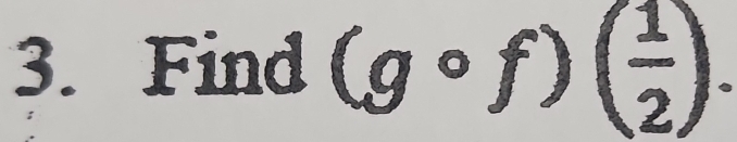 Find (gcirc f)( 1/2 ).