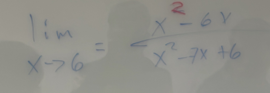 limlimits _xto 6= (x^2-6x)/x^2-7x+6 