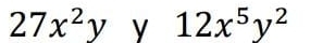 27x^2y y 12x^5y^2