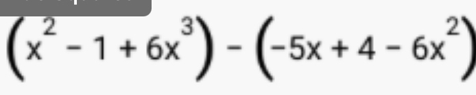 (x^2-1+6x^3)-(-5x+4-6x^2)