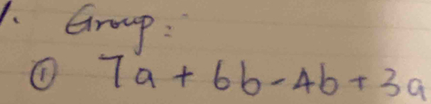 Group : 
① 7a+6b-4b+3a