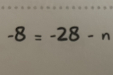 -8 = -28 - n