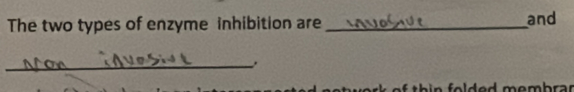 The two types of enzyme inhibition are _and 
_