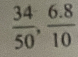  34/50 ,  (6.8)/10 