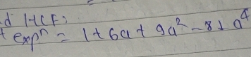 texp^n=1+6a+9a^2-8⊥ a^4 d HcF)