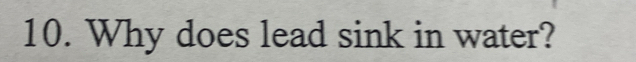 Why does lead sink in water?
