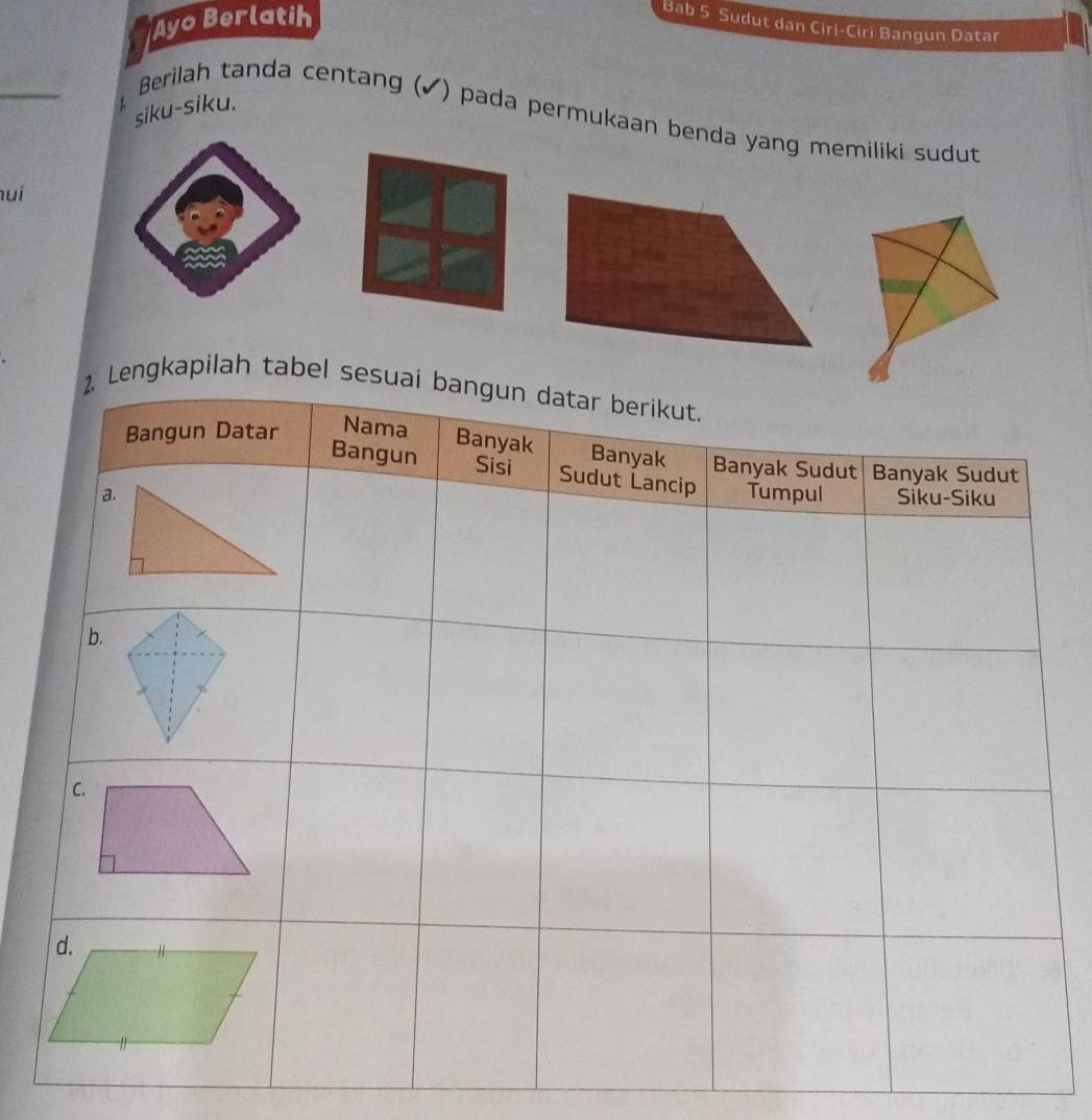 yo Berlatih 
Bab 5 Sudut dan Cirl-Ciri Bangun Datar 
_ 
siku-siku. 
Berilah tanda centang (✓) pada permukaan 
huí