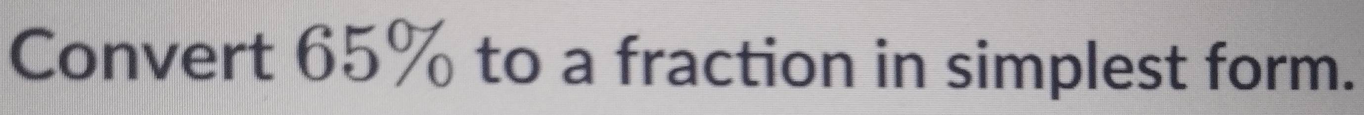 Convert 65% to a fraction in simplest form.