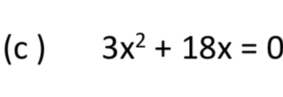 (c ) 3x^2+18x=0