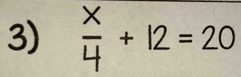  x/4 +12=20