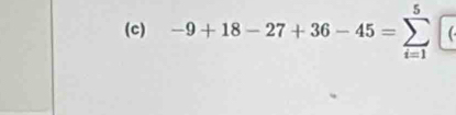 -9+18-27+36-45=sumlimits _(i=1)^5□