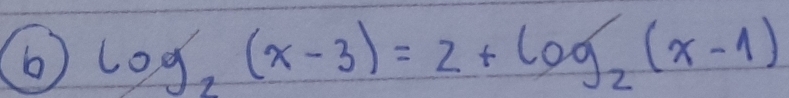 log _2(x-3)=2+log _2(x-1)