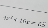 4x^2+16x=65