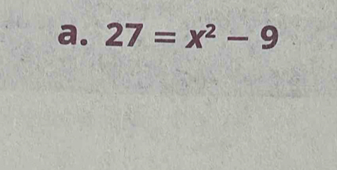 27=x^2-9