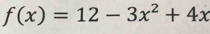 f(x)=12-3x^2+4x