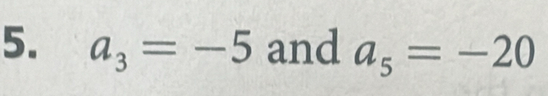 a_3=-5 and a_5=-20