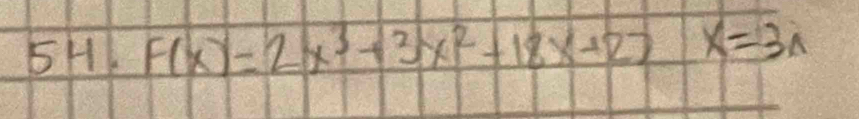 5HL F(x)=2x^3+3x^2+18x+27x=3N