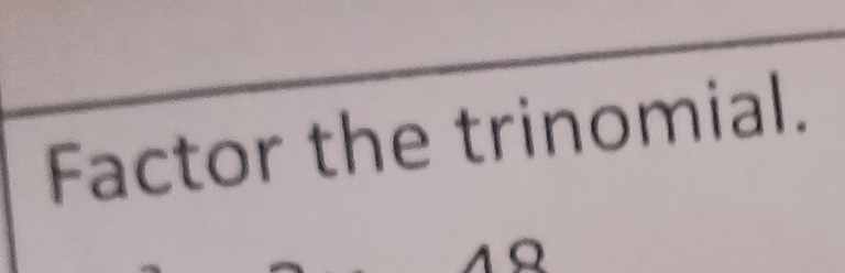 Factor the trinomial.
Q