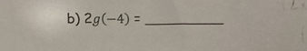 2g(-4)= _