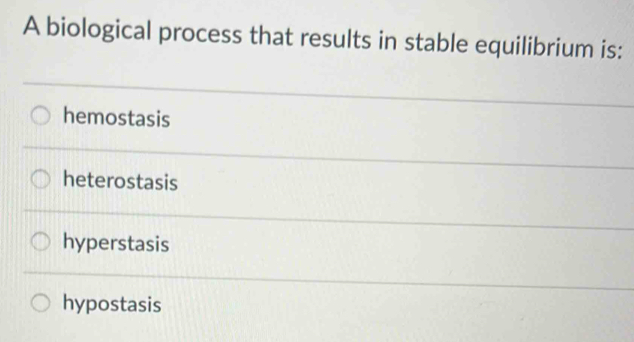 Solved: A biological process that results in stable equilibrium is ...